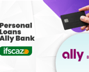 Personal Loans Ally Bank: Everything You Need to Know